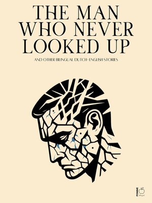 cover image of The Man Who Never Looked Up and Other Bilingual Dutch-English Stories